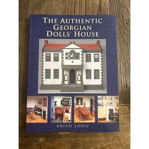Authentic Georgian Doll's House Brian Long Heirloom Miniatures Castlecore Book